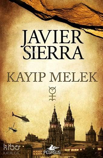  Kayıp Melek | Ceren Kıran | Dilara Anıl Özgen | Meral Gök | Javier Sierra | Pegasus Yayıncılık | 9786053434405 | 