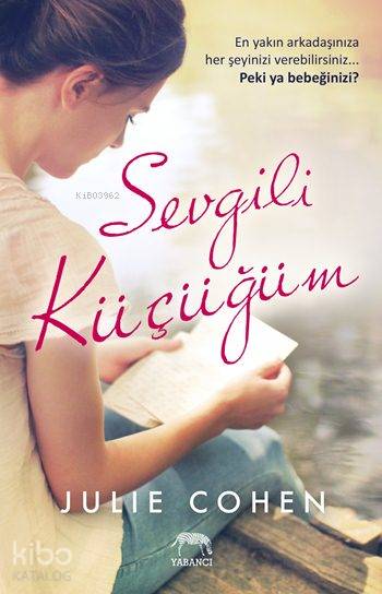  Sevgili Küçüğüm | Sevgili Küçüğüm | Julie Cohen | Nur Küçük | Şükrü Karakoç | Tuğçe Nida Sevin | Merve SüzerBerke Kılıç | Yabancı Yayınları | 9786055016371 