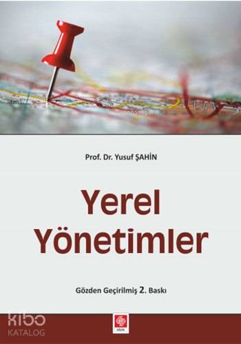  Yerel Yönetimler | Yusuf Şahin | Ekin Kitabevi Yayınları | 9786053272496 | 
