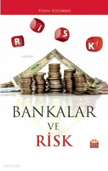  Bankalar Ve Risk | Bankalar Ve Risk | Füsun Küçükbay | Nobel Akademik Yayıncılık | 9786059663236 