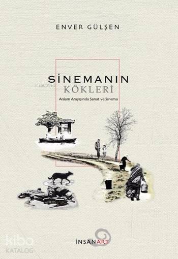  Sinemanın Kökleri | Sinemanın Kökleri | Enver Gülşen | İnsan Yayınları | 9789755748146 