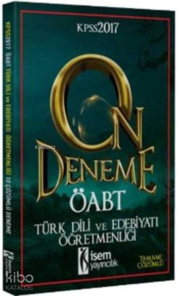 2017 KPSS ÖABT Türk Dili ve Edebiyatı Öğretmenliği Tamamı Çözümlü 10 Deneme Sınavı