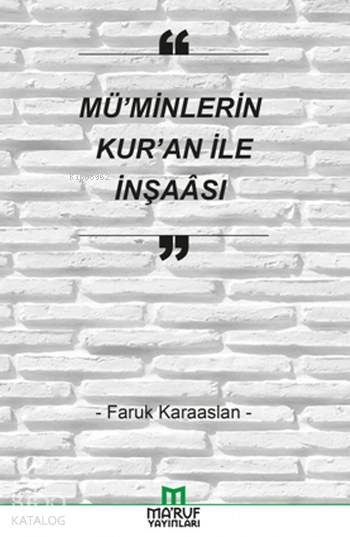  Müminlerin Kuran ile İnşaası | Faruk Karaaslan | Maruf Yayınları | 9786059376211 | 