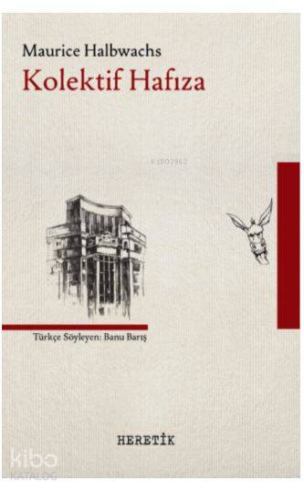  Kolektif Hafıza | Maurice Halbwachs | Heretik Yayıncılık | 9786059436212 | 
