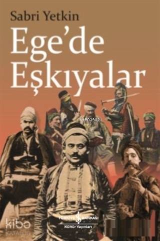  Egede Eşkiyalar | Egede Eşkiyalar | Sabri Yetkin | Pınar Güven | Türkiye İş Bankası Kültür Yayınları | 9786052957387 