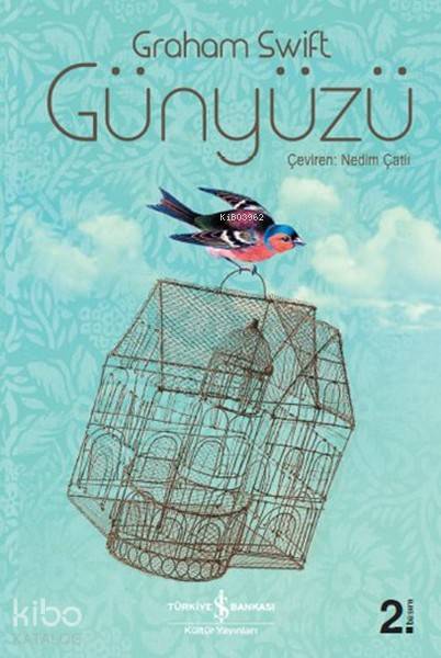  Günyüzü | Günyüzü | Graham Swift | Nedim Çatlı | Türkiye İş Bankası Kültür Yayınları | 9789754585964 