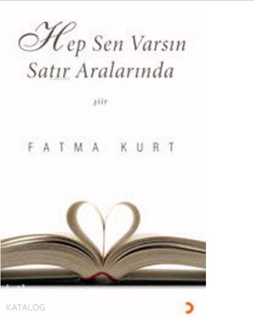  Hep Sen Varsın Satır Aralarında | Hep Sen Varsın Satır Aralarında | Fatma Kurt | Cinius Yayınları | 9789054034024 