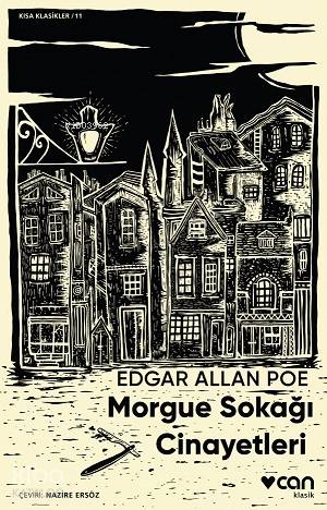  Morgue Sokağı Cinayetleri | Morgue Sokağı Cinayetleri | Edgar Allan Poe | Nazire Ersöz | Can Yayınları | 9789750741210 