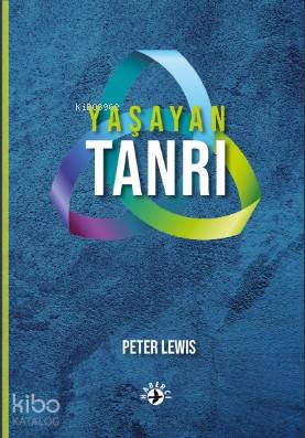  Yaşayan Tanrı | Peter Lewis | Yeşim Mısırcı | Arek Özboyar | Maya Perktaş | Haberci Basın Yayın | 9786054707676 | 