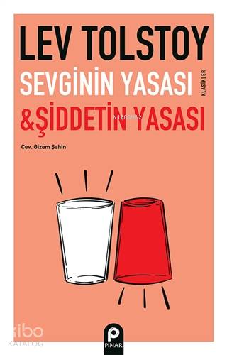 Sevginin Yasası ve Şiddetin Yasası | Sevginin Yasası ve Şiddetin Yasası | Lev Nikolayeviç Tolstoy | Gizem Şahin | Pınar Yayınları | 9789753525305 