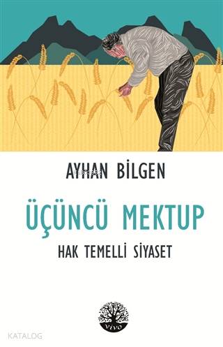  Üçüncü Mektup Hak Temelli Siyaset | Ayhan Bilgen | Vivo Yayınevi | 9786050666335 | 
