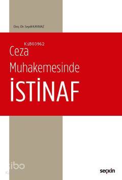  Ceza Muhakemesinde İstinaf | Seydi Kaymaz | Seçkin Yayıncılık | 9789750245152 | 
