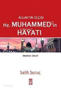  Allahın Elçisi Hz Muhammedin Hayatı 2 (Medine Devri) | Salih Suruç | Yasemin Muş | Timaş Yayınları | 9799752634793 