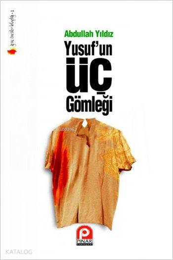  Yusufun Üç Gömleği | Yusufun Üç Gömleği | Abdullah Yıldız | Tekin Öztürk | Pınar Yayınları | 9789753522328 