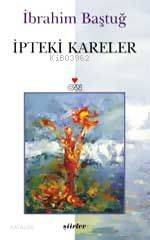  İpteki Kareler | İbrahim Baştuğ | Can Yayınları | 9789750703904 | 