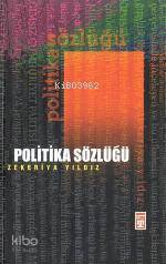  Politika Sözlüğü | Zekeriya Yıldız | Timaş Yayınları | 9799753629385 | 