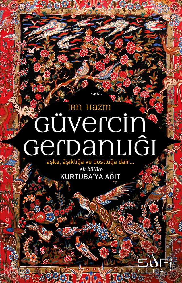  Güvercin Gerdanlığı Kurtubaya Ağıt | Güvercin Gerdanlığı Kurtubaya Ağıt | İbn Hazm | Cemal Aydın | Sufi Kitap | 9786059778701 