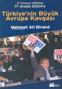  Türkiyenin Büyük Avrupa Kavgası | Mehmet Ali Birand | Doğan Kitap | 9789752932944 | 