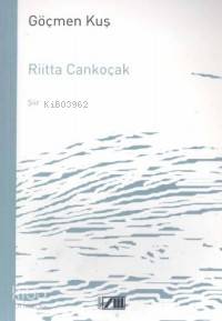  Göçmen Kuş | Riitta Cankoçak | Adam Yayınları | 9789754188530 | 