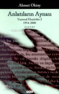  Anlatıların Aynası 1baskı | Ahmet Oktay | Yapı Kredi Yayınları ( YKY ) | 9789750802706 | 