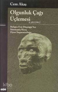  Olgunluk Çağı Üçlemesi | Cem Akaş | Yapı Kredi Yayınları ( YKY ) | 9789750802690 | 