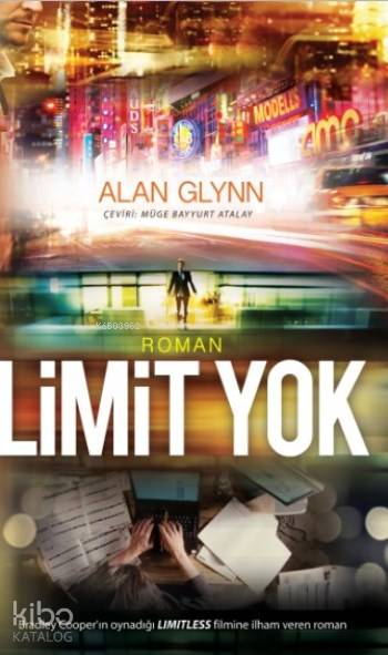  Limit Yok | Alan Glynn | Portakal Kitap | 9786059696180 | 