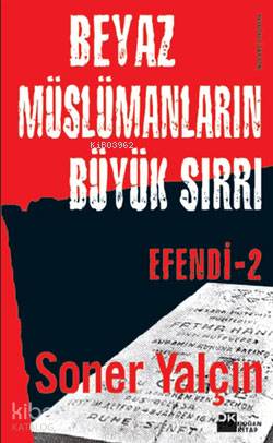  Beyaz Müslümanların Büyük Sırrı Efendi2 | Soner Yalçın | Doğan Kitap | 9789759917197 | 