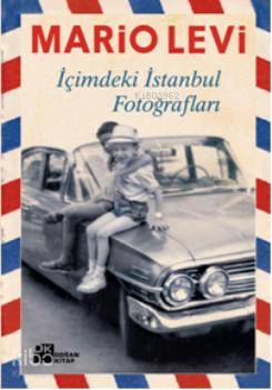  İçimdeki İstanbul Fotoğrafları | Mario Levi | Doğan Kitap | 9786051118680 | 