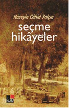  Seçme Hikâyeler | Hüseyin Cahit Yalçın | Kesit Yayınları | 9786054117574 | 
