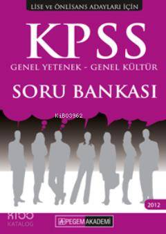 KPSS Genel Yetenek Genel Kültür Soru Bankası 2012; (Lise ve Önlisans Adayları için)