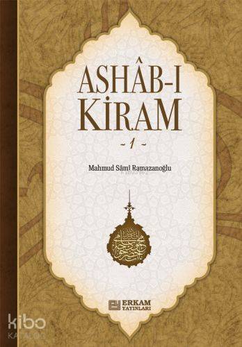  Ashabı Kiram 1 | Ashabı Kiram 1 | Mahmut Sami Ramazanoğlu | Erkam Yayınları | 9789944830669 