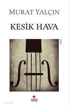  Kesik Hava | Murat Yalçın | Can Yayınları | 9789750710452 | 