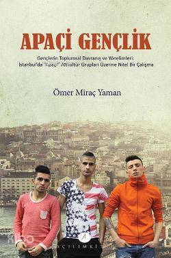  Apaçi Gençlik | Ömer Miraç Yaman | Açılım Kitap | 9789944105446 | 