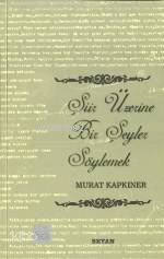  Şiir Üzerine Bir Şeyler Söylemek | Murat Kapkıner | Beyan Yayınları | 9789754732818 | 