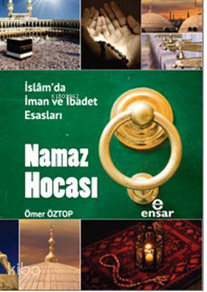  Namaz Hocası | Ömer Öztop | Ensar Neşriyat | 9786055309572 | 
