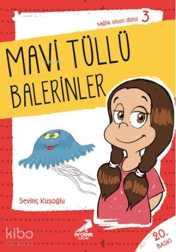  Mavi Tüllü Balerinler Sağlık Olsun Dizisi 3 | Sevinç Kuşoğlu | Erdem Çocuk | 9789755013138 | 