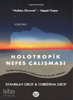  Holotropik Nefes Çalışması | Stanislav Grof | Christina Grof | Christina GrofStanislav Grof | Ray Yayıncılık | 9786058568150 | 