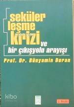  Sekülerleşme Krizi ve Bir Çıkış Yolu Arayışı | Bünyamin Duran | Timaş Yayınları | 9789753622356 | 