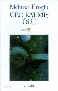  Geç Kalmış Ölü | Mehmet Eroğlu | Can Yayınları | 9789755104799 | 