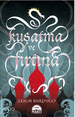  Kuşatma ve Fırtına | Kuşatma ve Fırtına | Leigh Bardugo | Ozan Aydın | Gamze Büyükkaya | Martı Yayınları | 9786053482987 