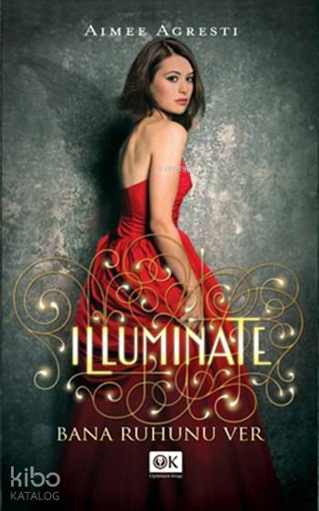  Illuminate Bana Ruhunu Ver | Illuminate Bana Ruhunu Ver | Emir Tali | Aimee Agresti | Şafak Tahmaz | Emine Kibar | Optimum Kitap | 9786054688340 