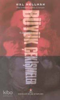  Büyük Çekişmeler (Ciltli) | Hal Hellman | Füsun Baytok | Tübitak | 9789754032970 | 