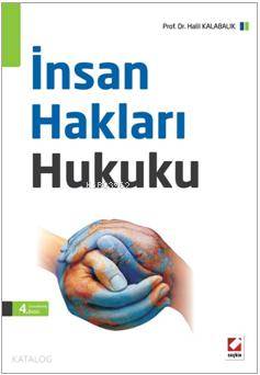  İnsan Hakları Hukuku | Halil Kalabalık | Seçkin Yayıncılık | 9789750234644 | 