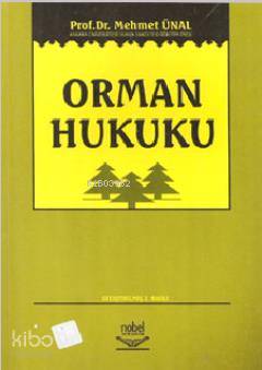  Orman Hukuku | Mehmet Ünal | Nobel Yayın Dağıtım | 9789755912288 | 