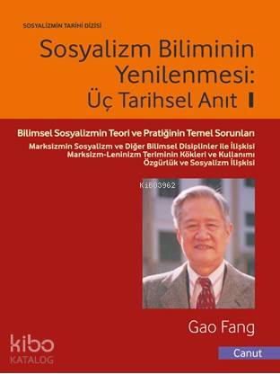  Sosyalizm Biliminin Yenilenmesi Üç Tarihsel Anıt I | Sosyalizm Biliminin Yenilenmesi Üç Tarihsel Anıt I | Deniz Kızılçeç | Gao Fang | Canut Yayınevi | 9786059914215 