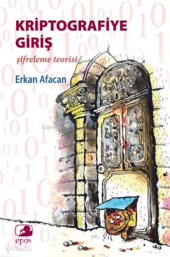  Kriptografiye Giriş Şifreleme Teorisi | Erkan Afacan | Epos Yayınları | 9786054822218 | 