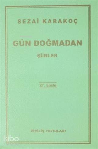  Gün Doğmadan Şiirler | Gün Doğmadan Şiirler | Sezai Karakoç | Diriliş Yayınları | 9789264552654 