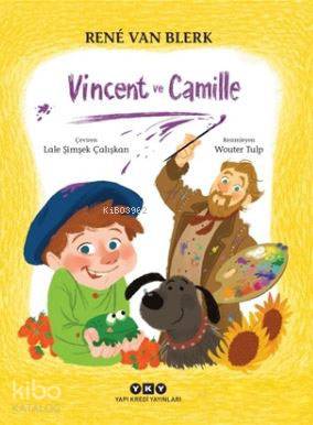  Vincent ve Camille | Vincent ve Camille | Hazel Bilgen | Rene Van Blerk | Lale Şimşek Çalışkan | Wouter Tulp | Yapı Kredi Yayınları ( YKY ) | 9789750839214 