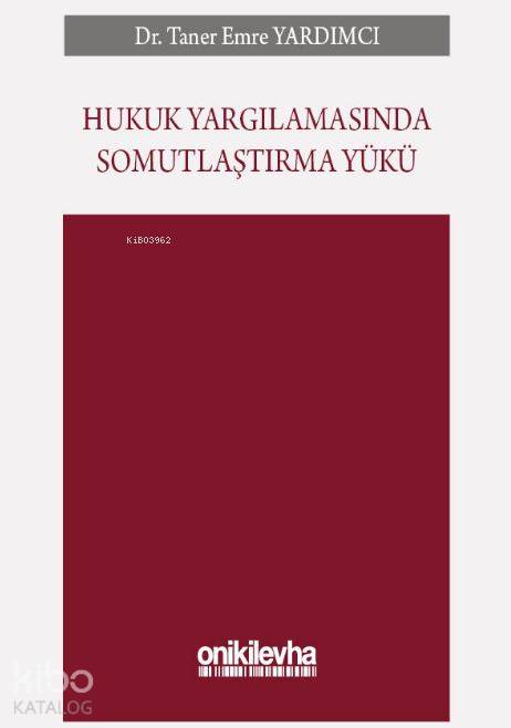 Hukuk Yargılamasında Somutlaştırma Yükü | Taner Emre Yardımcı | On İki Levha Yayıncılık | 9786051525358 | 