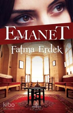  Emanet | Fatma Erdek | Nilüfer Savaşer Nişli | Ephesus Yayınları | 9786052064160 | 